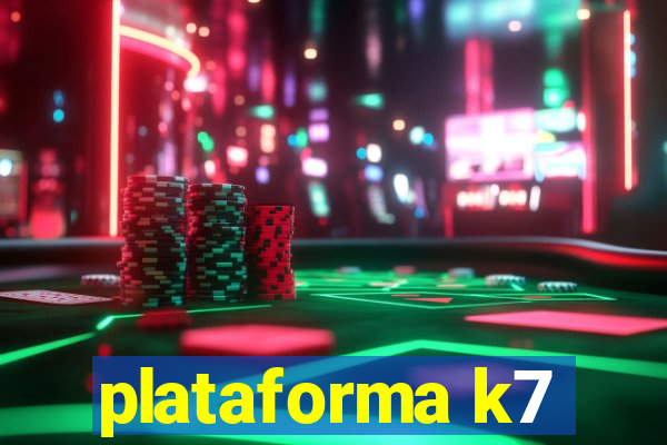 plataforma k7